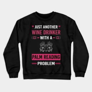 Wine Drinker Palm Reading Reader Palmistry Palmist Fortune Telling Teller Crewneck Sweatshirt